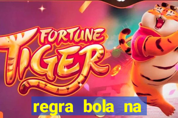 regra bola na trave betano